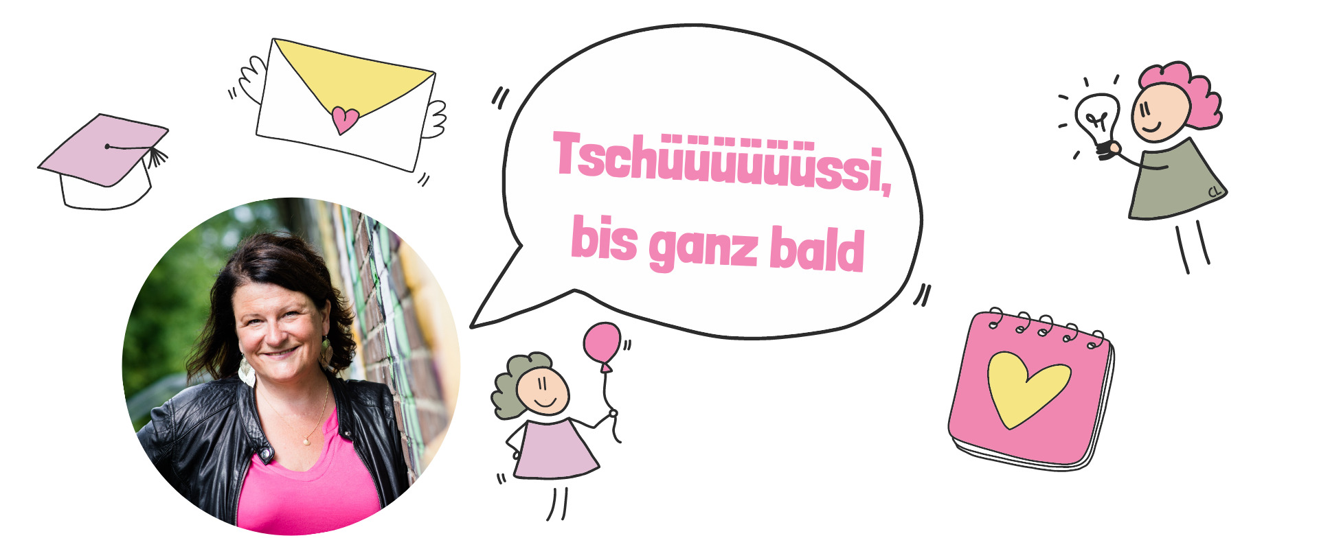 Tschüss Bis Bald Simone Tschüss, Bis ganz bald. Simone Abelmann Sketchnotes