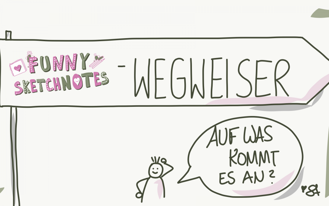 Dein Sketchnotes Wegweiser – meine kleine Sketchnotes Anleitung